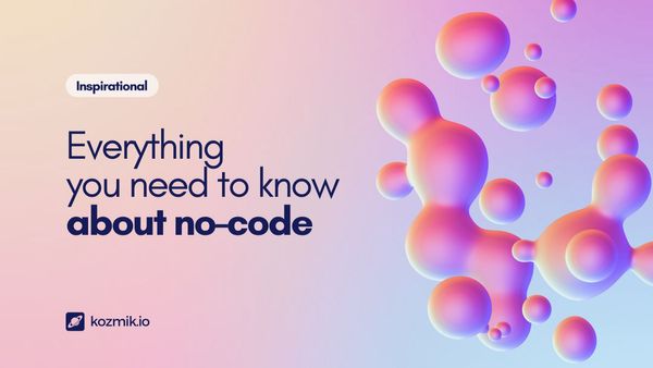 Everything You Need to Know about No-Code